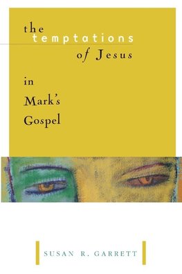 The Temptations of Jesus in Mark's Gospel