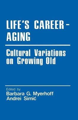 Myerhoff, B: Life's Career-Aging