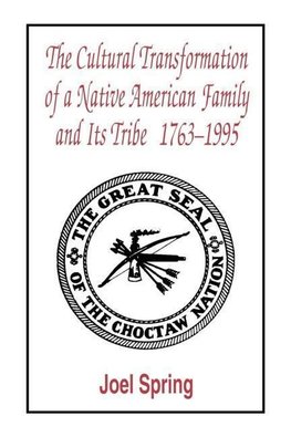 Spring, J: Cultural Transformation of A Native American Fami