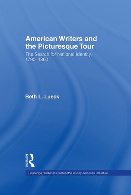 Lueck, B: American Writers and the Picturesque Tour