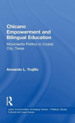 Trujillo, A: Chicano Empowerment and Bilingual Education