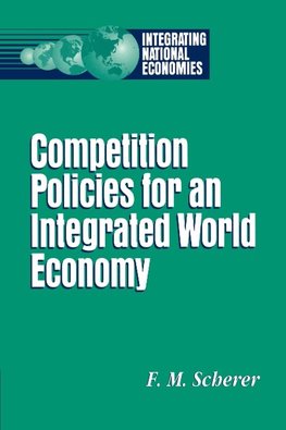 Competition Policies for an Integrated World Economy