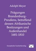 Prägungen Brandenburg-Preußens, betreffend dessen Afrikanische Besitzungen und Außenhandel 1681 - 1810