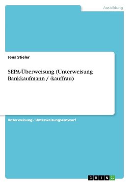 SEPA-Überweisung (Unterweisung Bankkaufmann / -kauffrau)