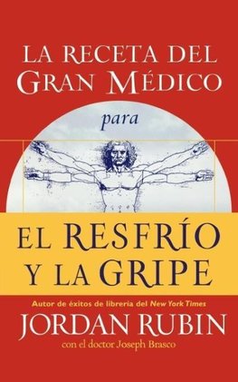 La Receta del Gran Medico Para El Resfrio y La Gripe