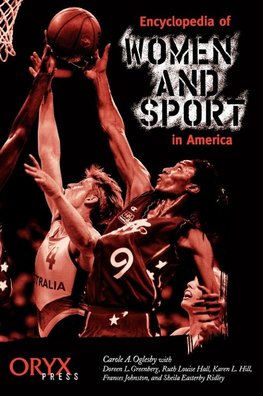 Encyclopedia of Women and Sport in America