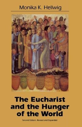 Eucharist and the Hunger of the World (Rev and Expanded)