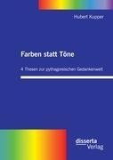 Farben statt Töne. 4 Thesen zur pythagoreischen Gedankenwelt