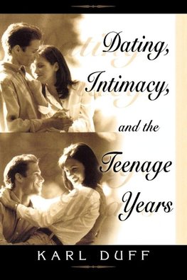 Dating, Intimacy, & the Teenage Years