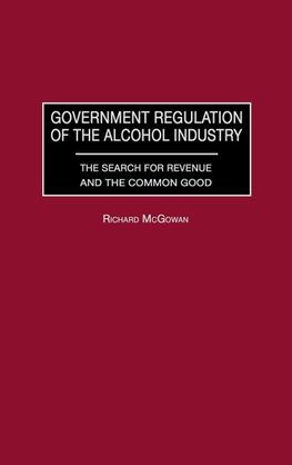 Government Regulation of the Alcohol Industry