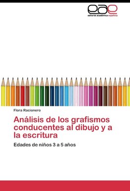 Análisis de los grafismos conducentes al dibujo y a la escritura