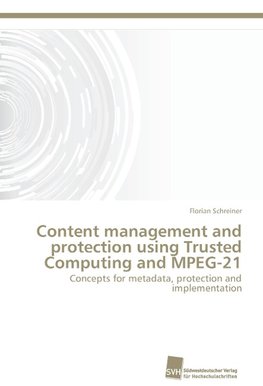 Content management and protection using Trusted Computing and MPEG-21