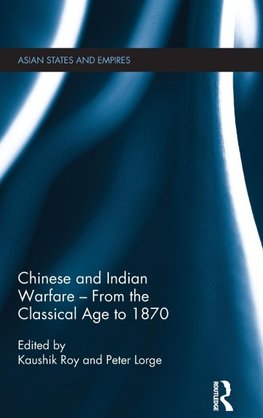 Chinese and Indian Warfare - From the Classical Age to 1870