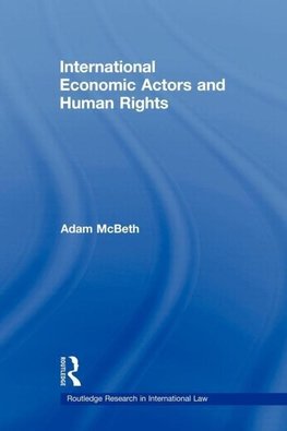 McBeth, A: International Economic Actors and Human Rights