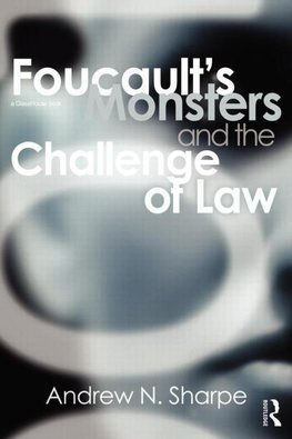 Sharpe, A: Foucault's Monsters and the Challenge of Law