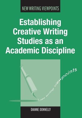 Donnelly, D: Establishing Creative Writing Studies as an Aca