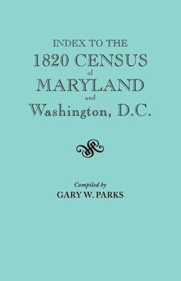 Index to the 1820 Census of Maryland and Washington, D.C.