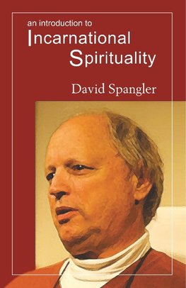 An Introduction to Incarnational Spirituality