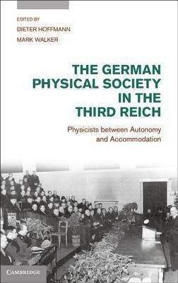 Hoffmann, D: German Physical Society in the Third Reich