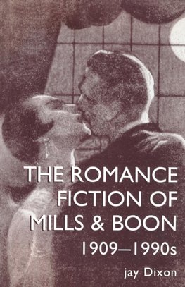 The Romantic Fiction Of Mills & Boon, 1909-1995