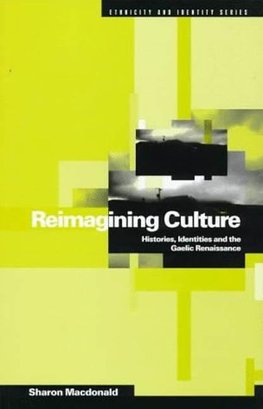 Reimagining Culture: Histories, Identities and the Gaelic Renaissance