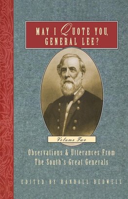 May I Quote You, General Lee? Volume 2