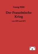 Der Französische Krieg von 1870 und 1871