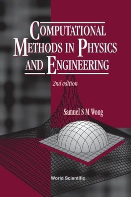 COMPUTATIONAL METHODS IN PHYSICS AND ENGINEERING (2ND EDITION)