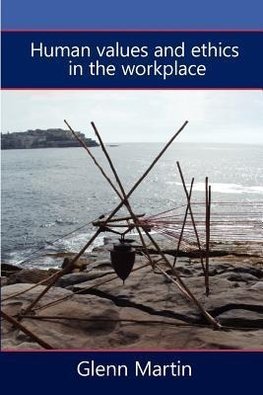 Human Values and Ethics in the Workplace