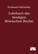 Lehrbuch des heutigen Römischen Rechts