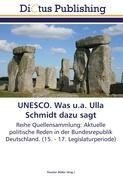 UNESCO. Was u.a. Ulla Schmidt dazu sagt