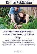 Jugendfreiwilligendienste. Was u.a. Norbert Geis dazu sagt