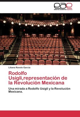 Rodolfo Usigli,representación de la Revolución Mexicana