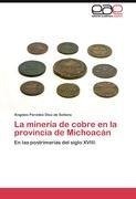 La minería de cobre en la provincia de Michoacán