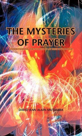 The Mysteries of Prayer