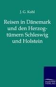 Reisen in Dänemark und den Herzogtümern Schleswig und Holstein