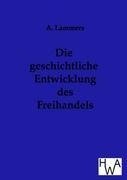 Die geschichtliche Entwicklung des Freihandels