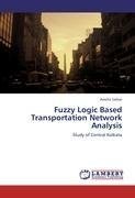 Fuzzy Logic Based Transportation Network Analysis