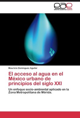 El acceso al agua en el México urbano de principios del siglo XXI