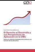 El Derecho al Desarrollo y sus Perspectivas de Aplicación en la OMC