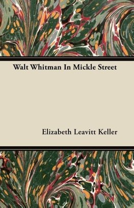 Walt Whitman in Mickle Street