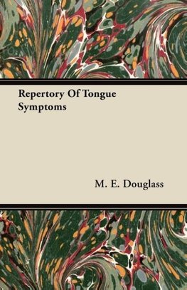 REPERTORY OF TONGUE SYMPTOMS