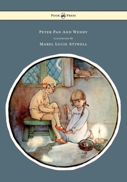 Peter Pan and Wendy - Illustrated by Mabel Lucie Attwell