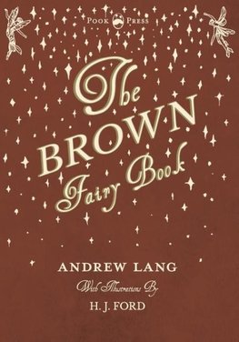 The Brown Fairy Book - Illustrated by H. J. Ford