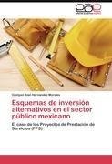 Esquemas de inversión alternativos en el sector público mexicano