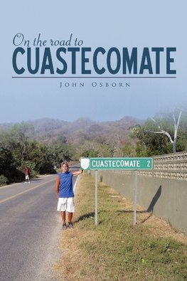 On the Road to Cuastecomate