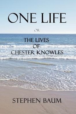 One Life or the Lives of Chester Knowles