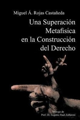 Una Superacion Metafisica En La Construccion del Derecho