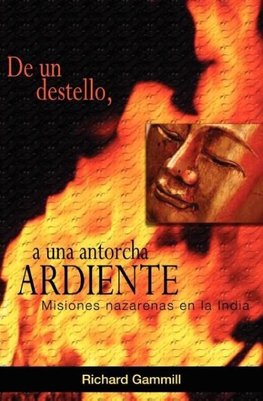 De un destello, a una antorcha ardiente