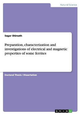 Preparation, characterization and investigations of electrical and magnetic properties of some ferrites